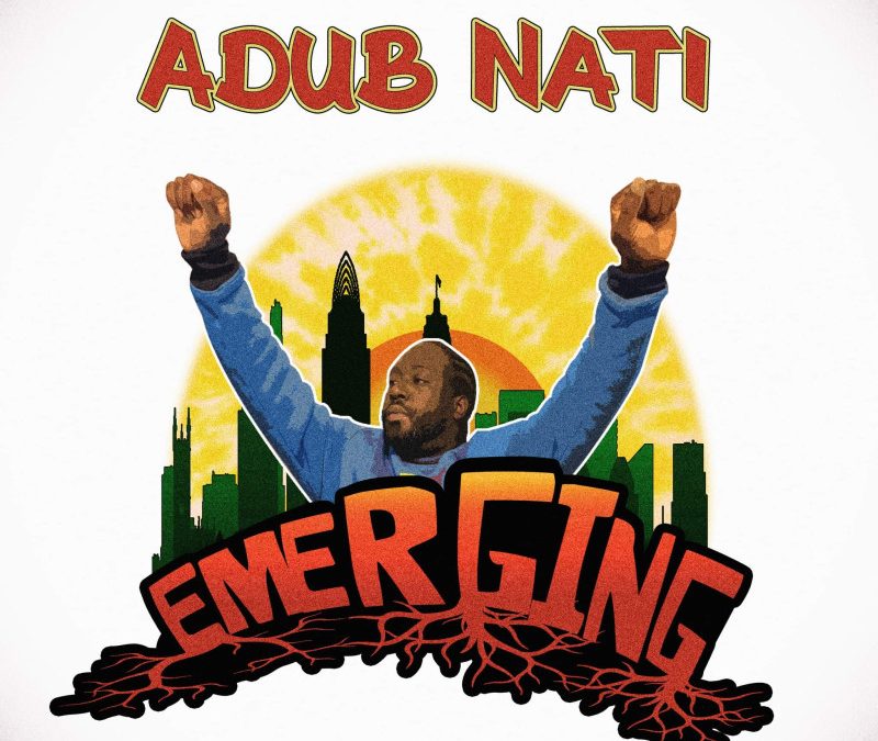 Adub Nati – Emerging