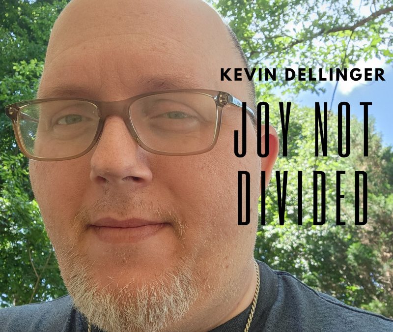 Kevin Dellinger – Lots of Joy