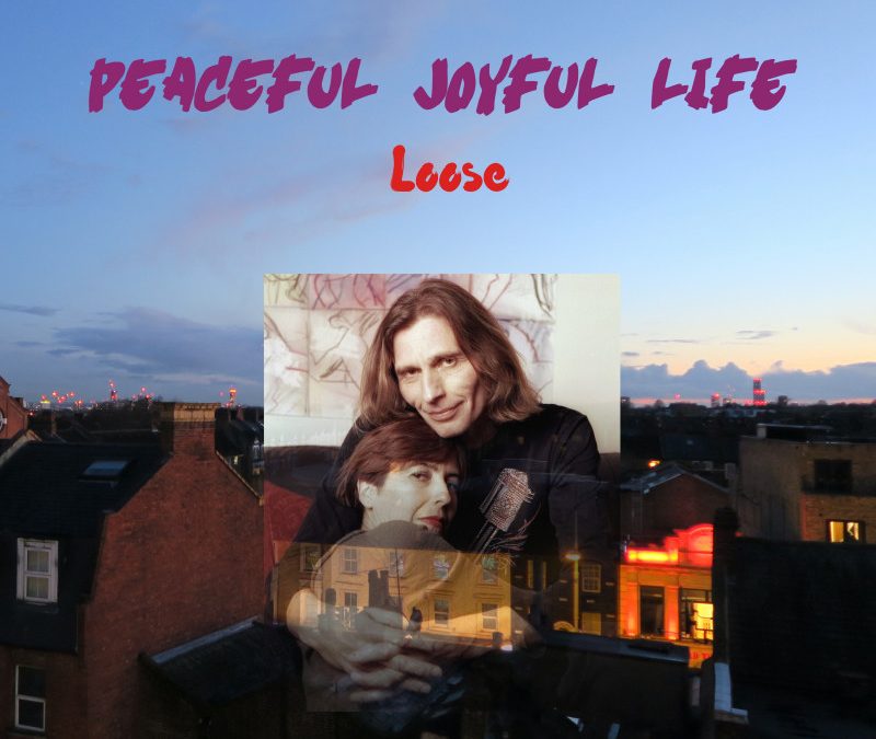 LOOSE – PEACEFUL JOYFUL LIFE