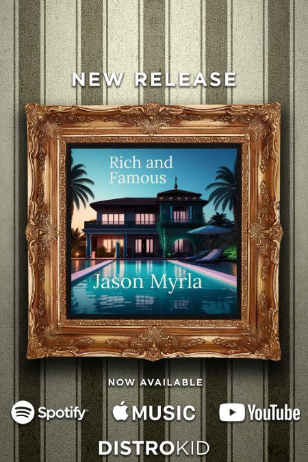 Jason Myrla – Rich and Famous