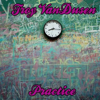 Troy VanDusen – Practice